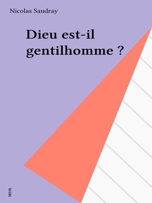 cover image of Dieu est-il gentilhomme ?